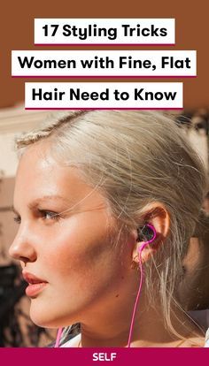 17 Styling Tricks Women with Fine, Flat Hair Need to Know
