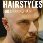 Experts Weigh in on Hairstyles for Thinning Hair | Dapper Confidential