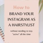 How to brand your Instagram as a hairstylist