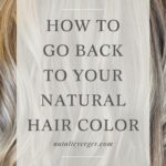 How to Go Back to Your Natural Hair Color